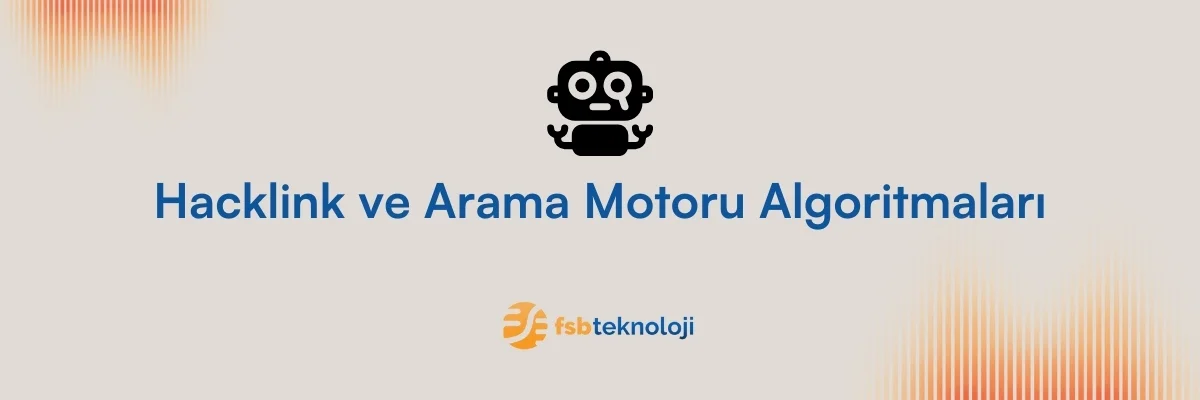 Hacklink ve Arama Motoru Algoritmaları - Tarayıcı Botu Görseli