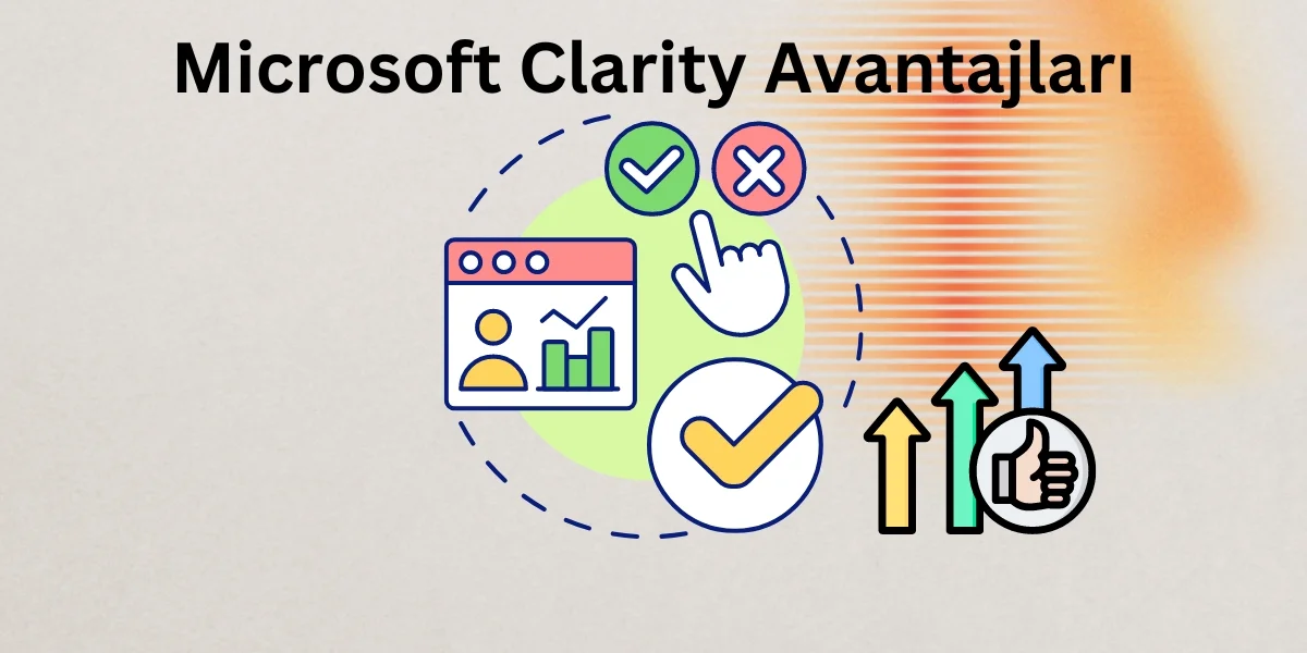 Microsoft Clarity Avantajları