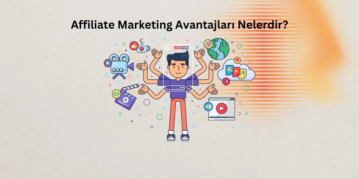 Affiliate Marketing Avantajları Nelerdir