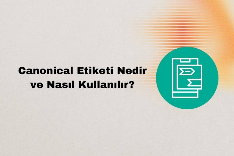 Canonical Etiketi Nedir ve Nasıl Kullanılır