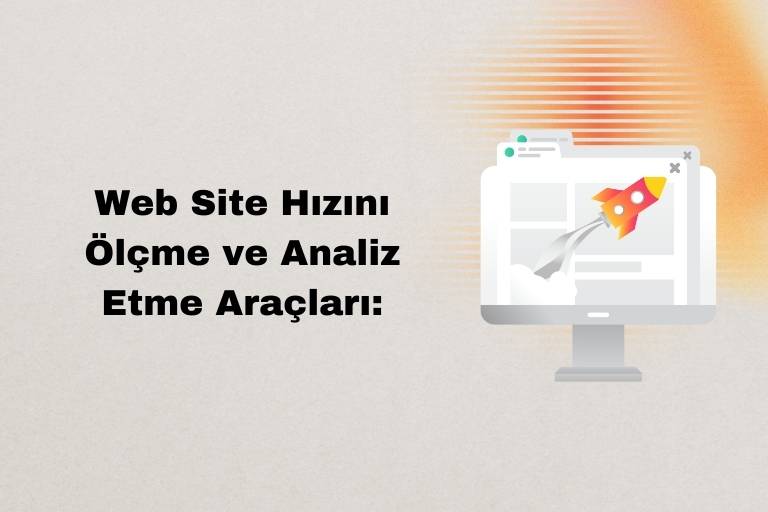 Web Site Hızını Ölçme ve Analiz Etme Araçları