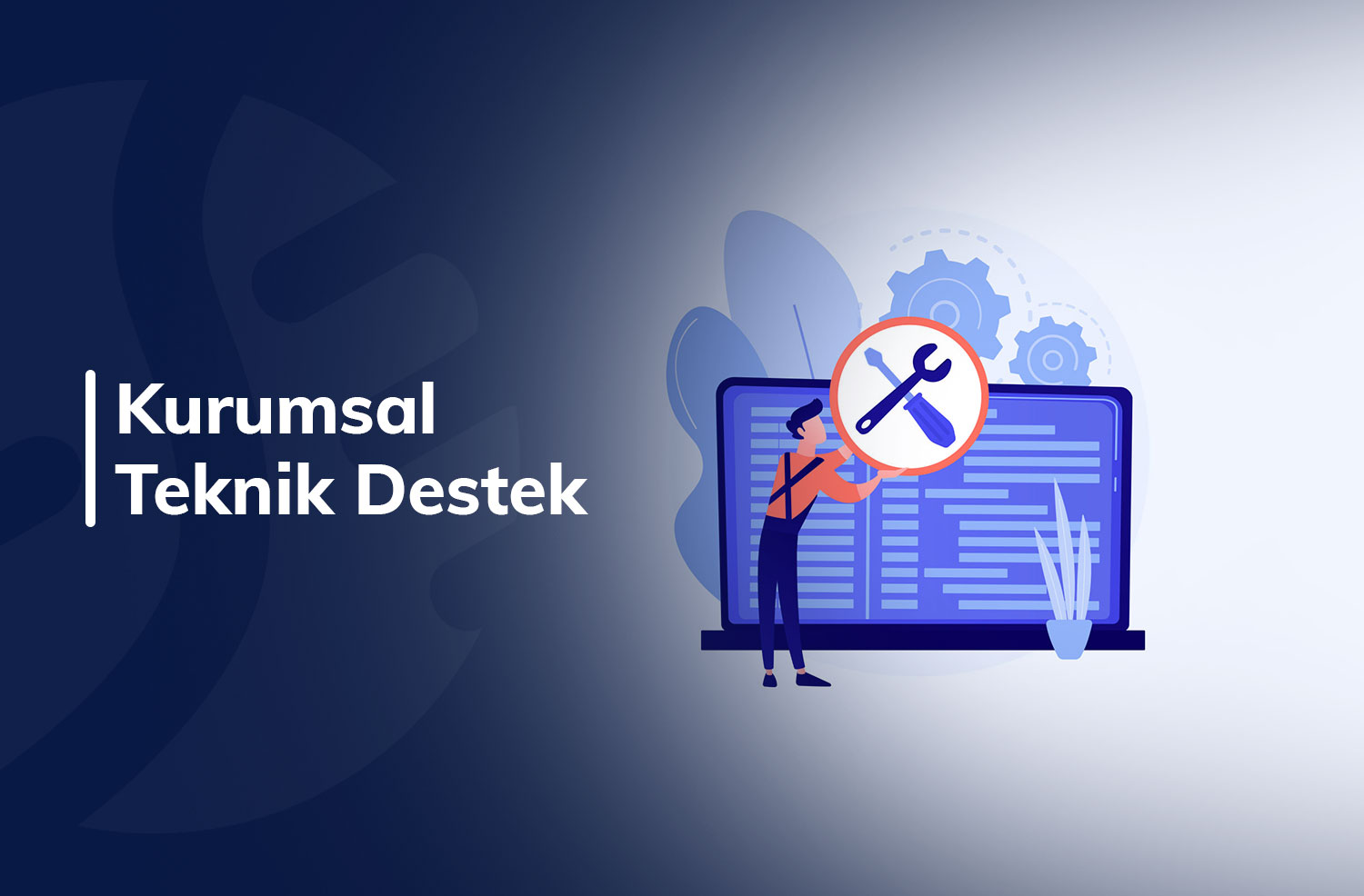 Kurumsal Teknik Destek