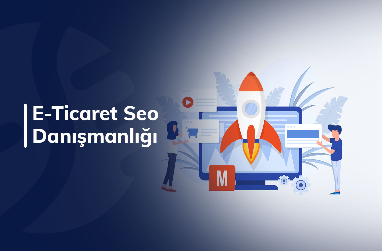 E-Ticaret Seo Danışmanlığı