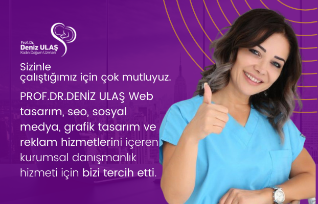 Prof.Dr. Deniz Ulaş ile çalışmaktan dolayı çok mutluyuz.